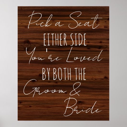 Pick a Seat Either Side Imitats Holzofenschild Poster (Vorne)