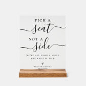 Pick a Seat Not a Side Wedding Ceremony Seating Acrylschild (Vorderseite)