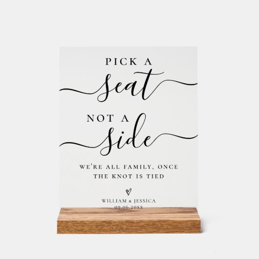 Pick a Seat Not a Side Wedding Ceremony Seating Acrylschild (Vorderseite)