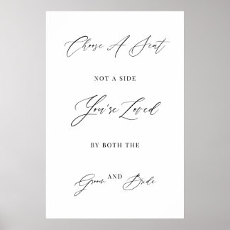 Pick a Seat Not a Side Wedding Sign Poster