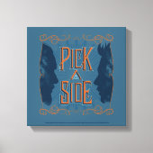 Pick A Side Leinwanddruck (Vorderseite)