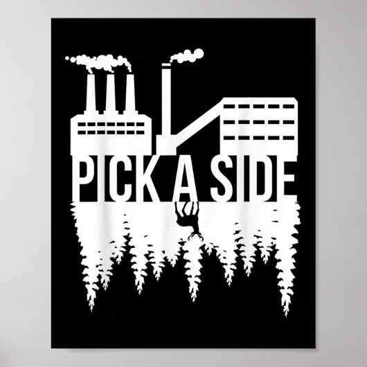 Pick a Side Pollution Nature Trees Klimawandel Poster (Vorne)
