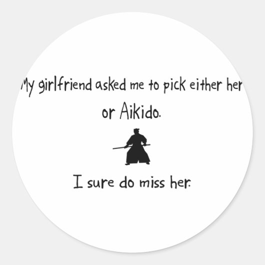 Pick Girlfriend oder Aikido Runder Aufkleber (Vorderseite)