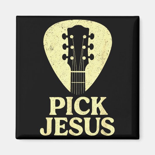 Pick Jesus - Christian Guitar Worship Pastor Magnet (Vorne)