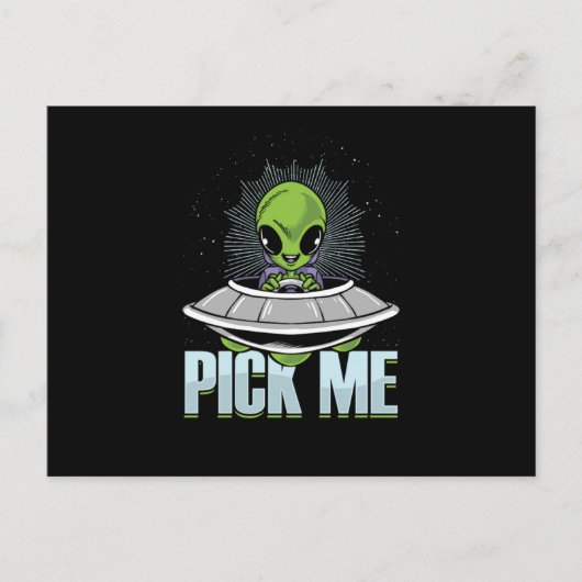 Pick Me Alien Abduction UFO Außerirdischen Extrate Postkarte (Vorderseite)