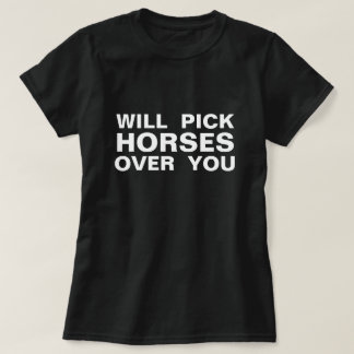 PICK-PFERDE ÜBER SIE T-Shirt