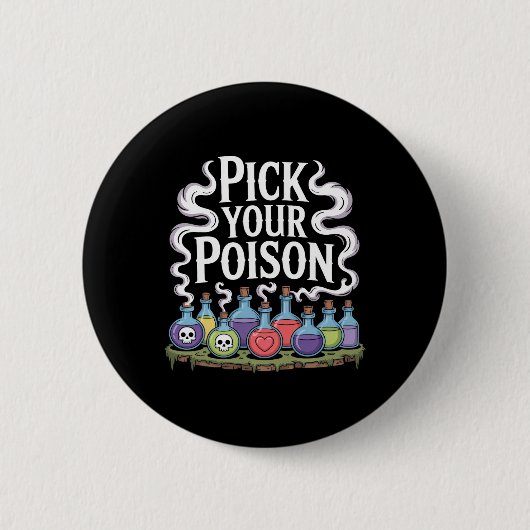 Pick your Poison Poison Flaschen Gothic Halloween Button (Vorderseite)