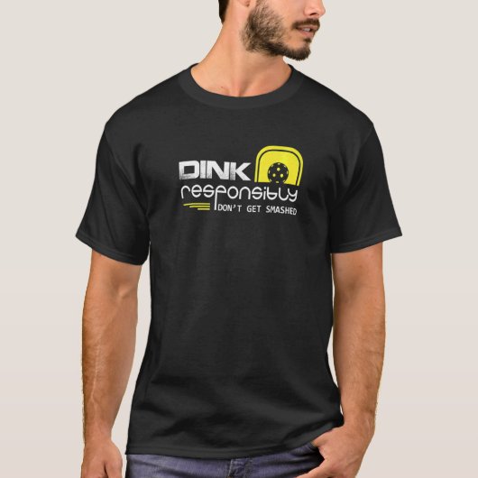 Pickelball Dink verantwortungsbewusst nicht zersch T-Shirt (Vorderseite)