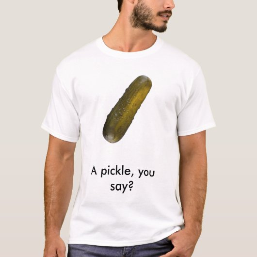 pickle_001, a-Essiggurke, sagen Sie? T-Shirt (Vorderseite)