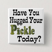 Pickle Hugger Button (Vorderseite)