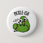 Pickle-ish Ticklish Funny Pickle Puns Button (Vorderseite)