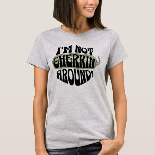 Pickle Pun, ich bin nicht Gherkin um Frauen T-Shirt
