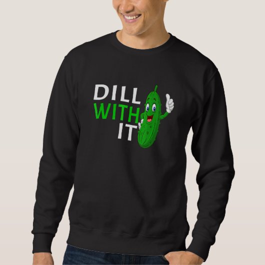 Pickle Squad Dill With It Süße Dillgurke Vegan Sweatshirt (Vorderseite)