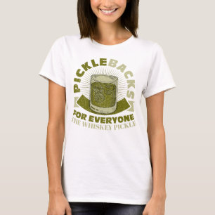 Picklebacks für alle die Whiskey-Pickeln T-Shirt