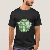 Picklebacks ließen mich es lustig Pickleback Shock T-Shirt (Vorderseite)