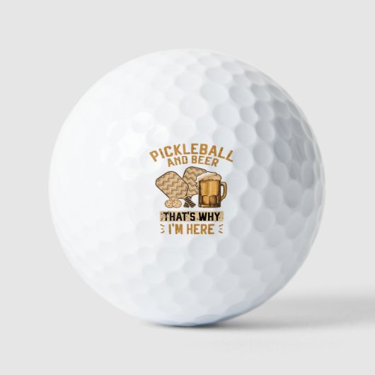 Pickleball and Beer That’s Why I’m Here Funny Pick Golfball (Vorderseite)