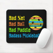 Pickleball - Bad Net, Bad Ball, Bad Paddle, Bad A Mousepad (Mit Mouse)