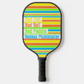 Pickleball - Bad Net, Bad Ball, Bad Paddle, Bad A Schläger (Vorderseite)