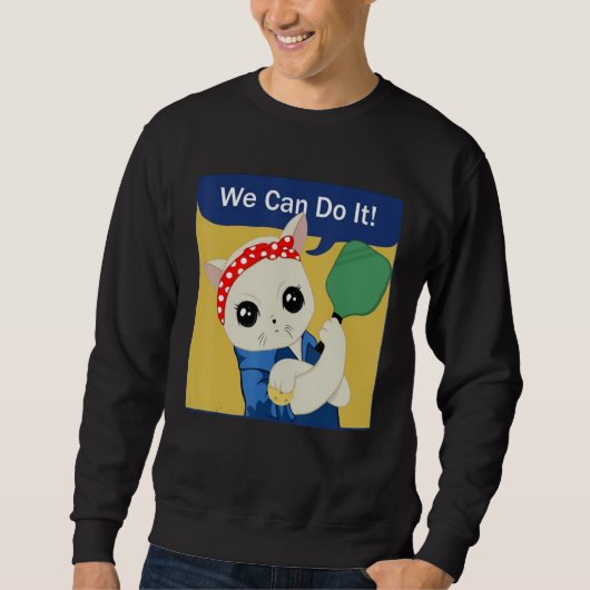 Pickleball Cat Lady We Can Do It Play Pickleball Sweatshirt (Vorderseite)