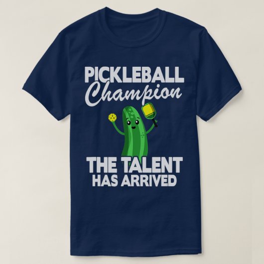 Pickleball Champion Das Talent ist zum Witz gekomm T-Shirt (Design vorne)