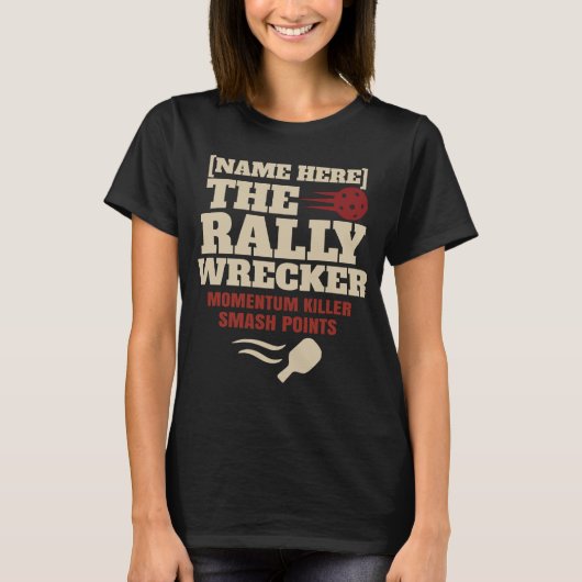 Pickleball Custom Name The Rally Wrecker T-Shirt (Vorderseite)