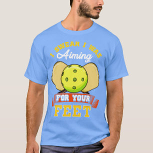 Pickleball, den ich schwöre, wollte ich um deine F T-Shirt