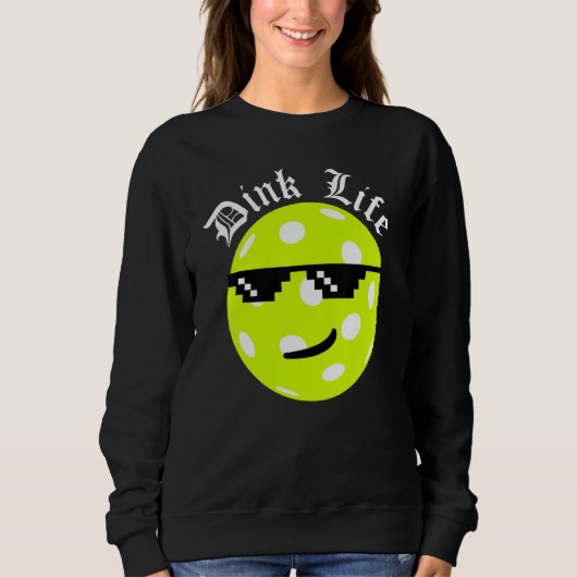 Pickleball Dink Life Sweatshirt (Vorderseite)