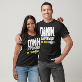Pickleball Dink verantwortungsbewusst nicht zersch T-Shirt (Unisex)