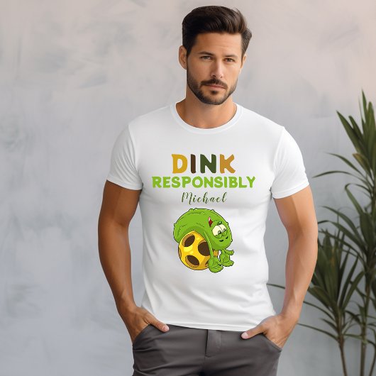 Pickleball Dink verantwortungsbewusst T - Shirt de