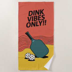 Pickleball Dink Vibes Nur Paddel Turnier Gear Strandtuch