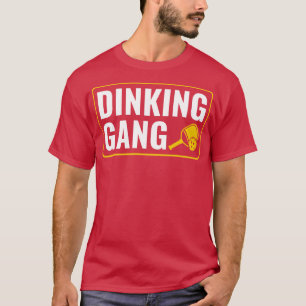 Pickleball Dinking Gang Funny Pickleball Zitat T-Shirt