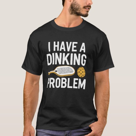 Pickleball Dinking-Problem Lustiges Pickleball-Pad T-Shirt (Vorderseite)
