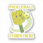 Pickleball Es ist eine Art Dill-Spaß-Pun-Geschenk Aufkleber (Vorderseite)
