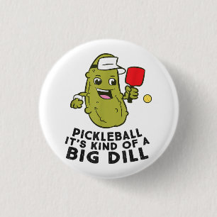Pickleball Es ist eine Art großer Dill Pickles Pun Button