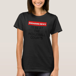PICKLEBALL-FANS, FUNNY SARCASTIC-SPASS, BRECHEN T-Shirt