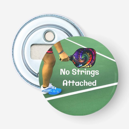 Pickleball Funny No Strings angefügt Flaschenöffner (Vorderseite)