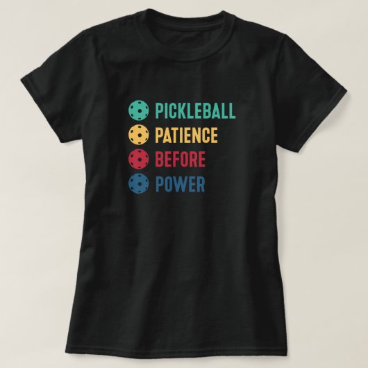 Pickleball: Geduld vor Power T-Shirt (Design vorne)