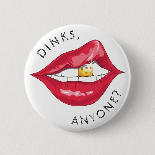 Pickleball Gold Tooth "Dinks, jemand?" Button (Vorderseite)
