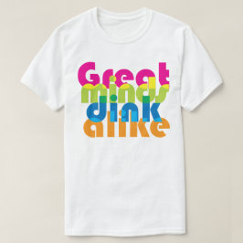 Pickleball Große Geister dinkeln gleich / mischen T-Shirt