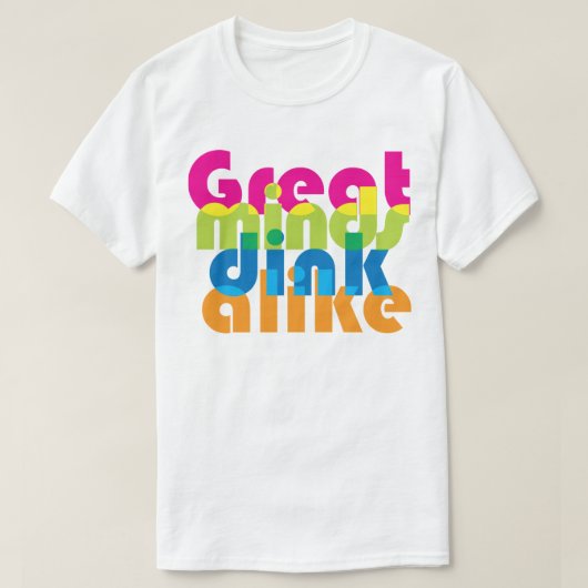 Pickleball Große Geister dinkeln gleich / mischen T-Shirt (Design vorne)