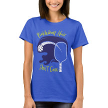 Pickleball Hair Don't CareT-Shirt