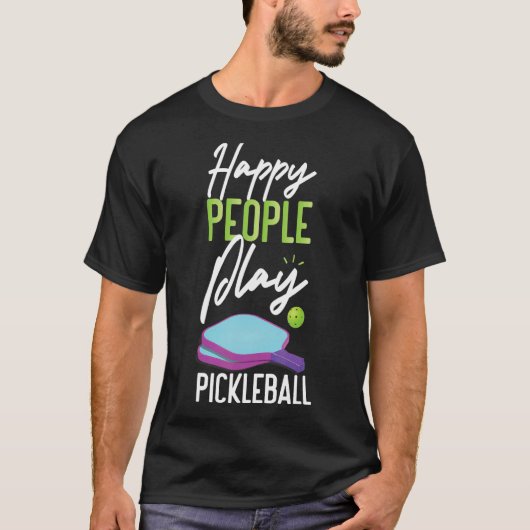 Pickleball Happall People Play Pickleball 1 T-Shirt (Vorderseite)