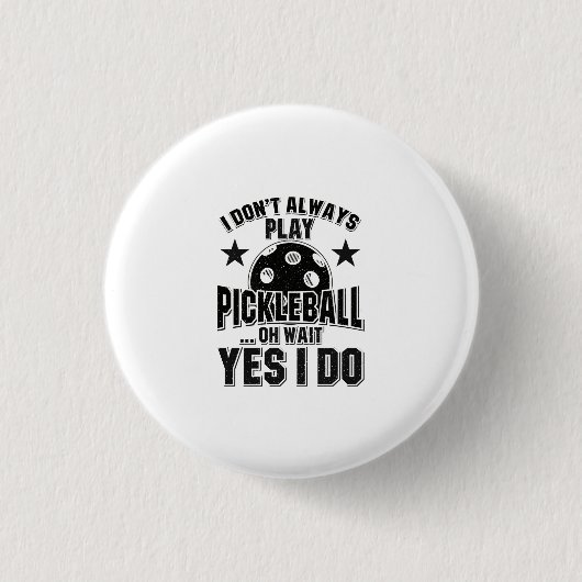 Pickleball - Ich spiele nicht immer Pickleball Button (Vorderseite)