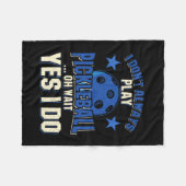 Pickleball - Ich spiele nicht immer Pickleball Fleecedecke (Vorderseite (Horizontal))