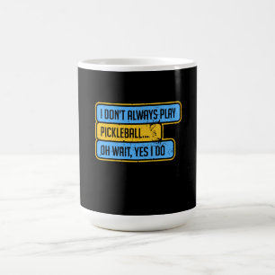 Pickleball - Ich spiele nicht immer Pickleball - G Kaffeetasse