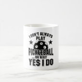 Pickleball - Ich spiele nicht immer Pickleball Kaffeetasse (Mittel)