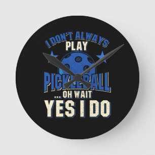 Pickleball - Ich spiele nicht immer Pickleball Runde Wanduhr