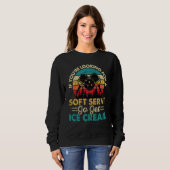 Pickleball If You're Looking For Soft Serve Go Get Sweatshirt (Vorne ganz)