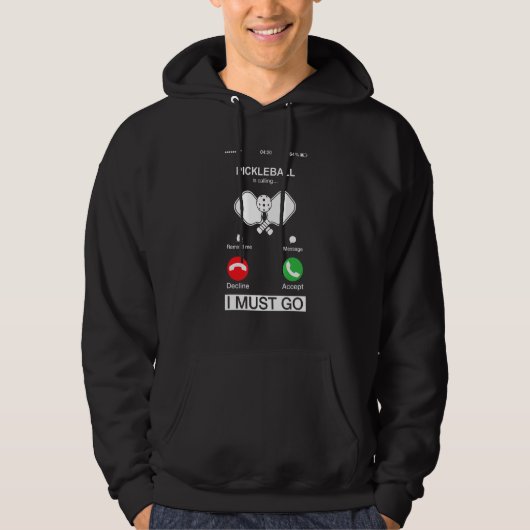 Pickleball Is Calling And I Must Go  Phone Screen  Hoodie (Vorderseite)