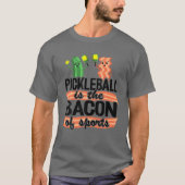 Pickleball ist das Bacon des sportlichen Pickle Ba T-Shirt (Vorderseite)